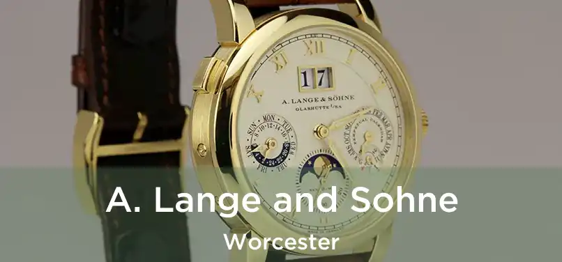 A. Lange and Sohne Worcester