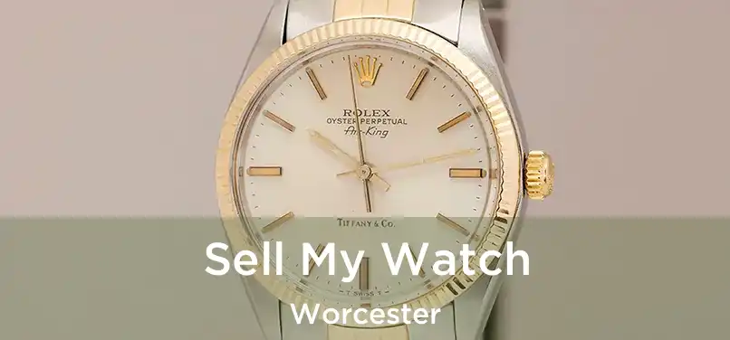 Sell My Watch Worcester