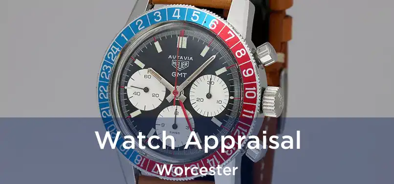 Watch Appraisal Worcester